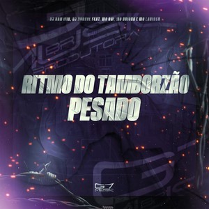 Ritmo do Tamborzao Pesado (Explicit)