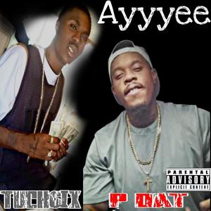 Ayyyee (feat. Tuck6ix) (Explicit)