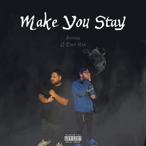 $evenn - Make You Stay (feat. El Toro Rex) (Explicit)