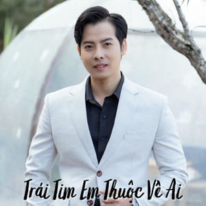 Trái Tim Em Thuộc Về Ai