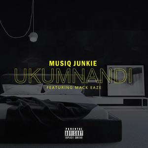 Ukumnandi(feat. Mack Eaze)