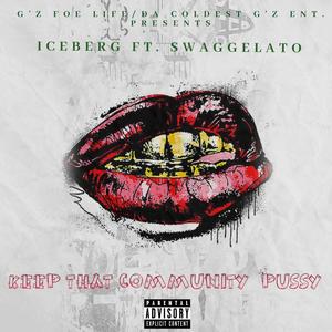 Keep that community pussy (feat. Swaggelato) (Explicit)