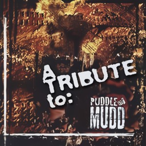 A Tribute To Puddle Of Mudd