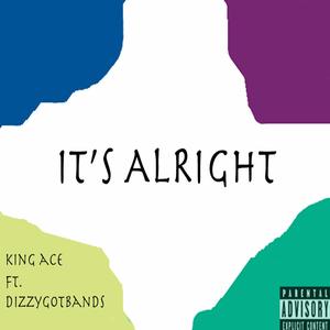 It's Alright (feat. DizzyGotBands) (Explicit)