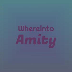 Whereinto Amity