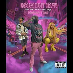 BEHIND THAT (feat. G5YVE & Ladyyfast) (Explicit)