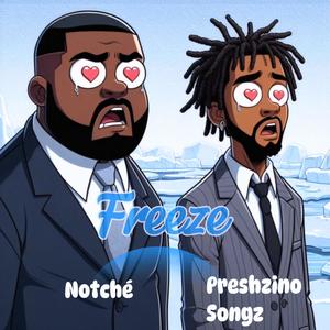 Freeze (feat. Preshzino Songz)