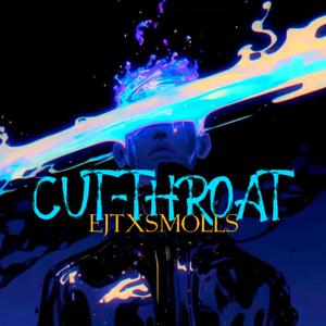 CUTTHROAT (feat. SMOLLS) (Explicit)