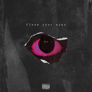 Close Your Eyes (feat. Callouz, Xl., Zvy. & Darias) [Explicit]