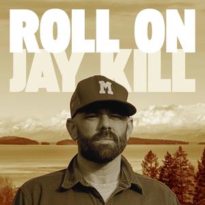 Jay Kill - Roll On