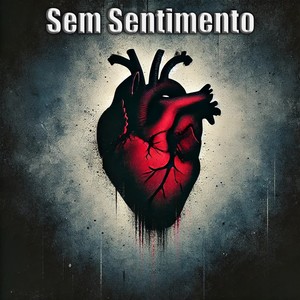 Sem Sentimento (Explicit)