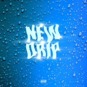 New Drip (Explicit)