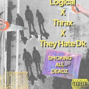 SMOKING ALL DEADZ (Explicit)