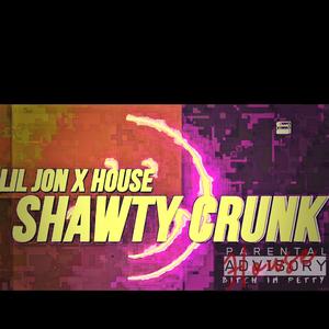 Shawty Crunk (Explicit)