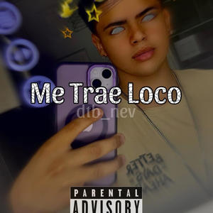 Me trae loco (Explicit)