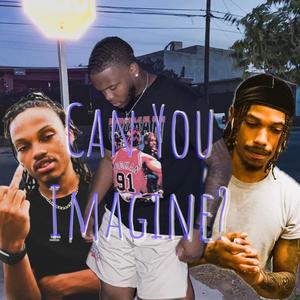 Can You Imagine? (feat. Yung Cel & Neek Bluu) [Explicit]