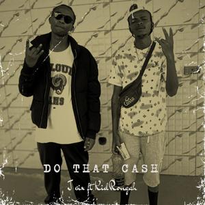 Do that Cash (feat. Kid Rongah) (Explicit)