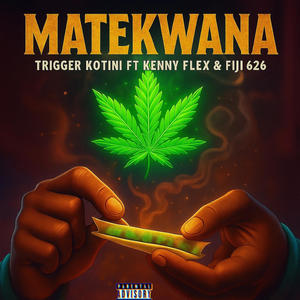 MATEKWANA (feat. Kenny Flex & Fiji 626) (Explicit)