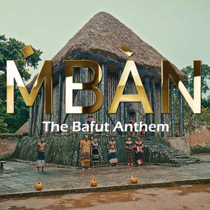 M̀BÀN (The Bafut Anthem) (feat. Sister Akwanwi)