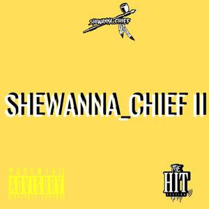 SHE WANNA CHIEF II (Explicit)