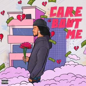 Care Bout Me (Explicit)