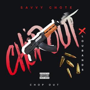 Chop Out(feat. Loubands) (Explicit)