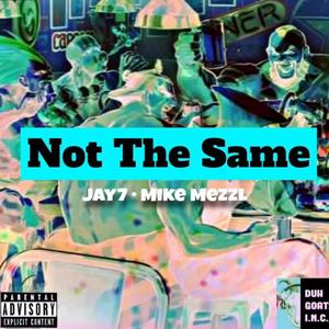 Not The Same (feat. Mike Mezzl) [Explicit]