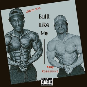 Built Like Me (feat. Jimmy Wax) [Explicit]