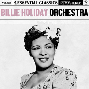 Essential Classics, Vol. 305: Billie Holiday Orchestra