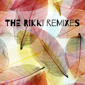 The Rikki Remixes