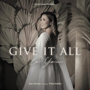 Give It All to You (feat. Pritta Kartika)