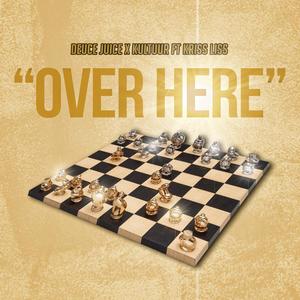 Over Here (feat. Kriss Liss)