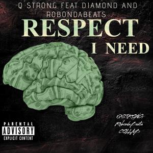 Respect I Need (feat. Diamond & RobondaBeats) [Explicit]