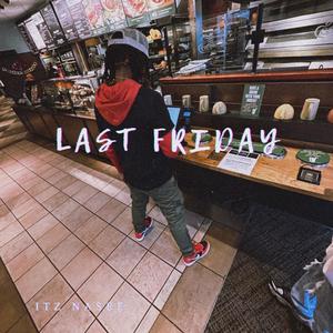 Last Friday (Explicit)