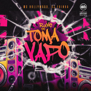 Rave do Toma Vapo (Explicit)