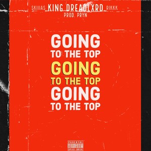 Going to the Top (Explicit)