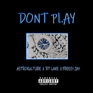 Dont Play (Explicit)