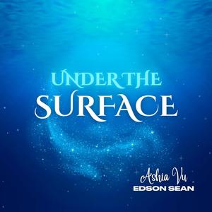 Under The Surface (feat. Edson Sean) [Explicit]