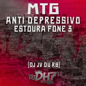 MTG - ANTI DEPRESSIVO, ESTOURA FONE 3 (feat. DJ JV Du RB|Ultra Slowed|Explicit)
