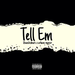 Tell em (Explicit)