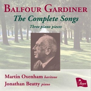 Balfour Gardiner: The Complete Songs / Three Piano Pieces