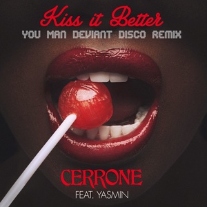 Kiss It Better (You Man Deviant Disco Remix)