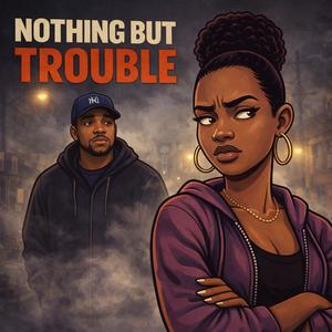 Hussein Fatal...Nothing but trouble (Explicit)