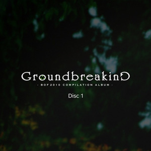 Groundbreaking -BOF2010 COMPILATION ALBUM- Disc1