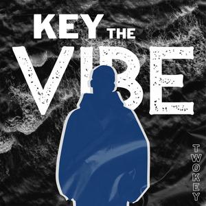 Key The Vibe (Explicit)