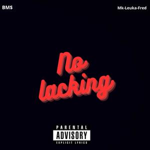 No Lacking (feat. Leuka & Fred) [Explicit]