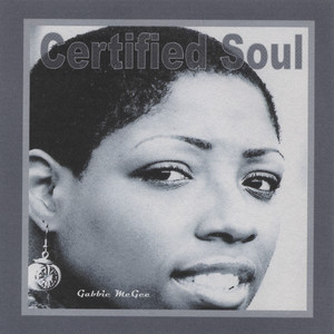 Certified Soul Starring Gabbie McGee