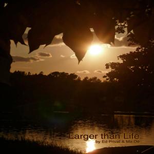 Larger Than Life(feat. Ed Privat & Jeff Leinwand)