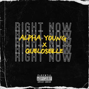 RIGHT NOW (feat. Queloseille) (Explicit)