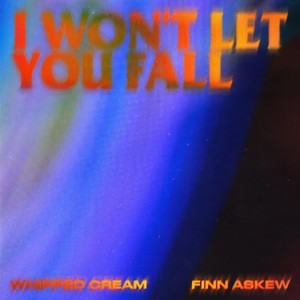 I Won't Let You Fall (feat. Finn Askew) (Explicit)